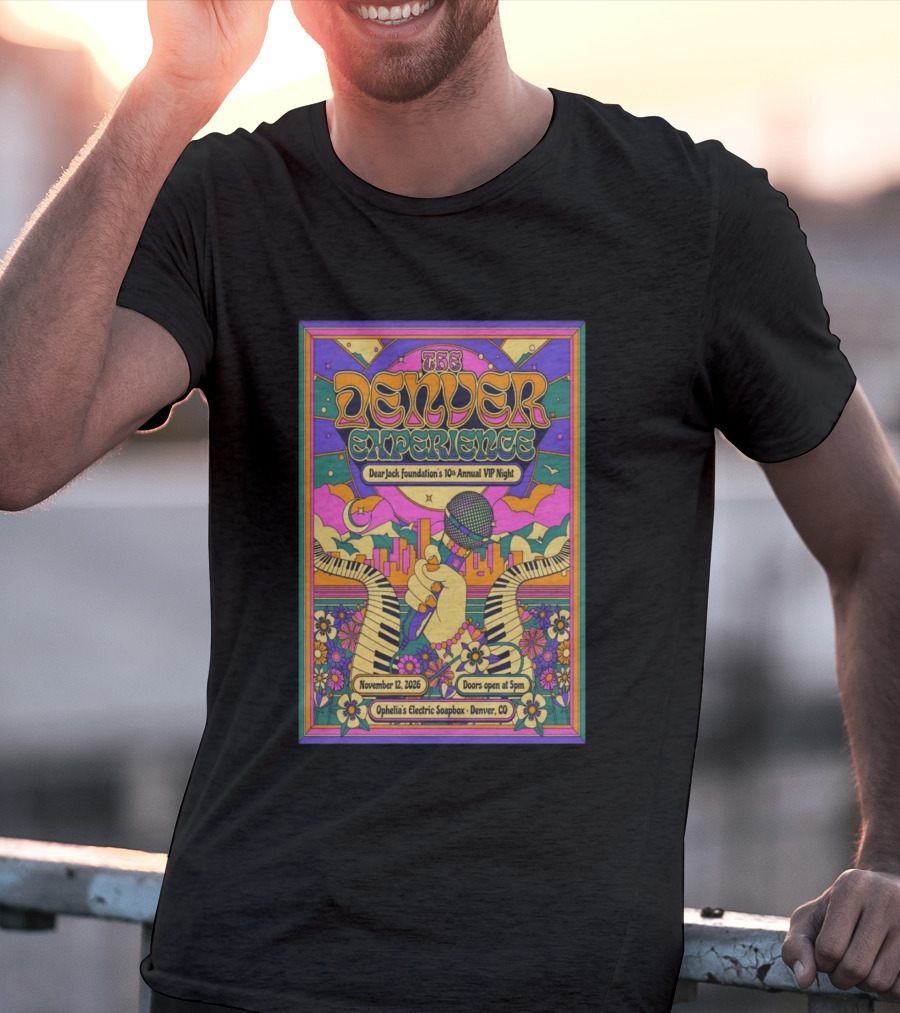 The Denver Experience Dear Jack Foundation's 10th Annual VIP Night November 12 2026 Ophelia's Electric Soapbox Denver CO Psychedelic Art Fest T-Shirt