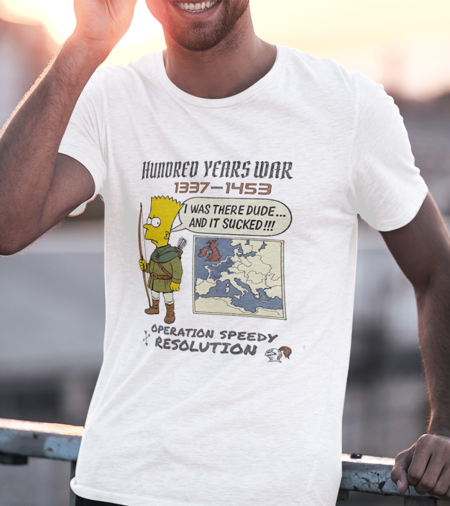 Hundred Years War 1337 1453 Bart Simpson Operation Speedy Resolution T-Shirt