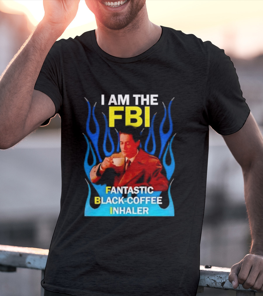 I Am The FBI Fantastic Black Coffee Inhaler Special Agent Dale Cooper T-Shirt