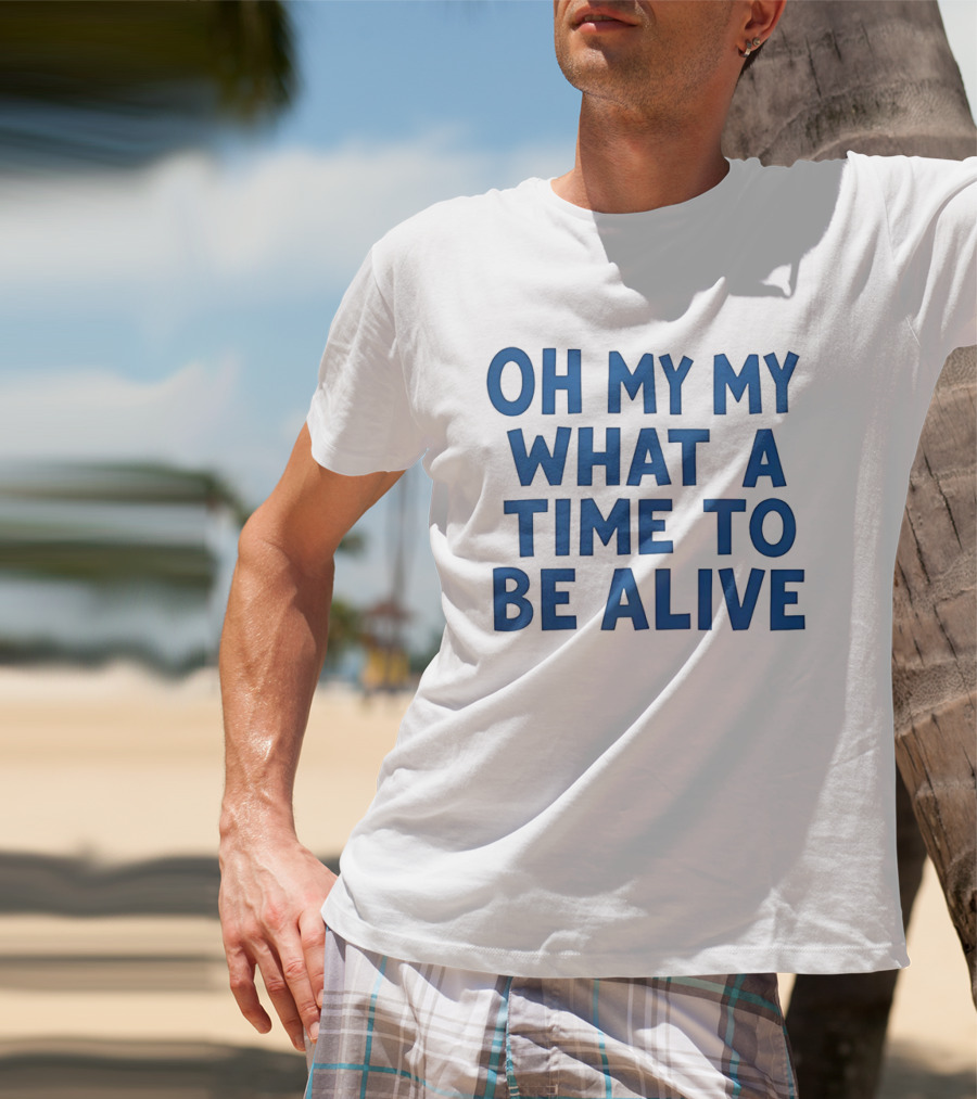 O'Shea Jackson Jr Oh My My What A Time To Be Alive We Love Bayley T-Shirt