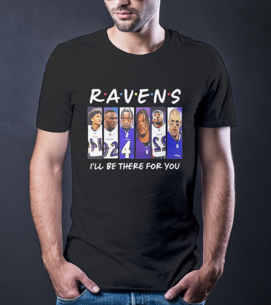 Ravens I'll Be There For You Baltimore Football Collage T-Shirt