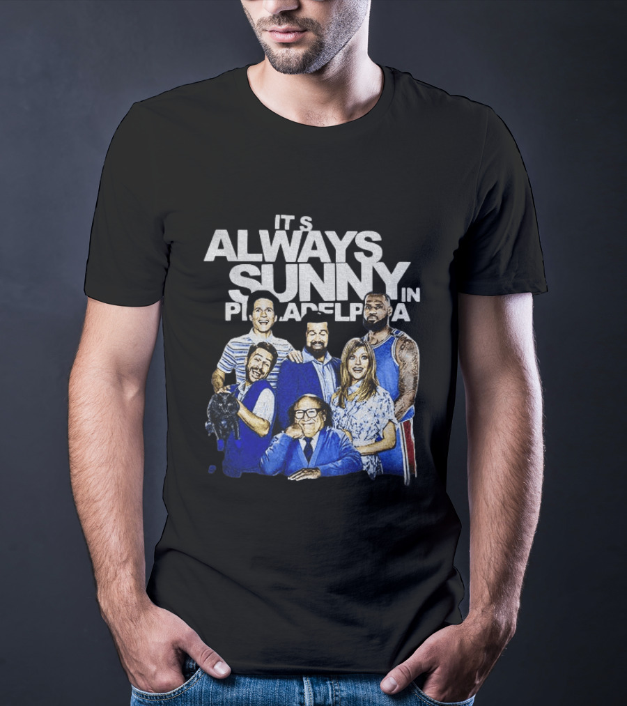 It's Always Sunny In Philadelphia LeBron James Philadelphia 76ers NBA Basketball 2026 T-Shirt