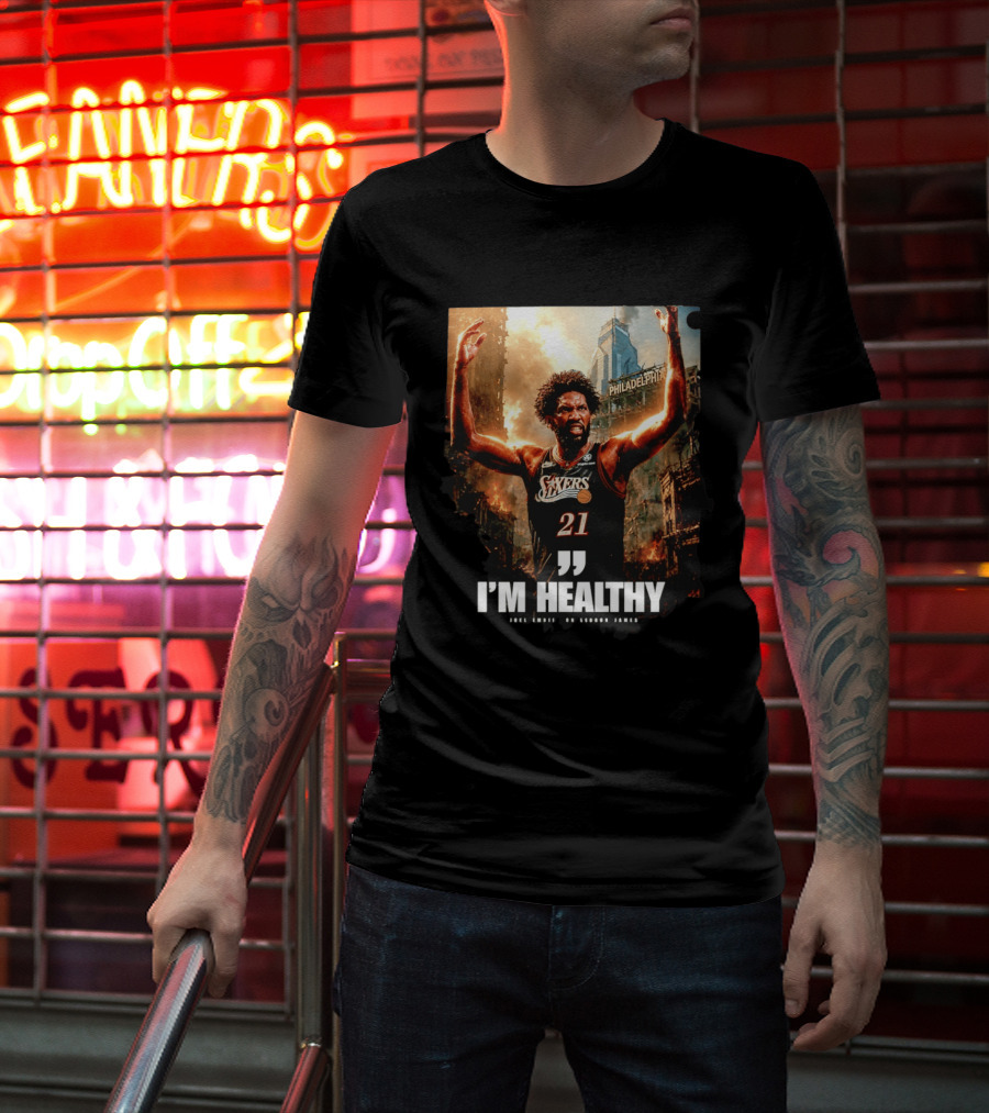 Joel Embiid Philadelphia 76ers I'm Healthy Quote Philadelphia Skyline T-Shirt