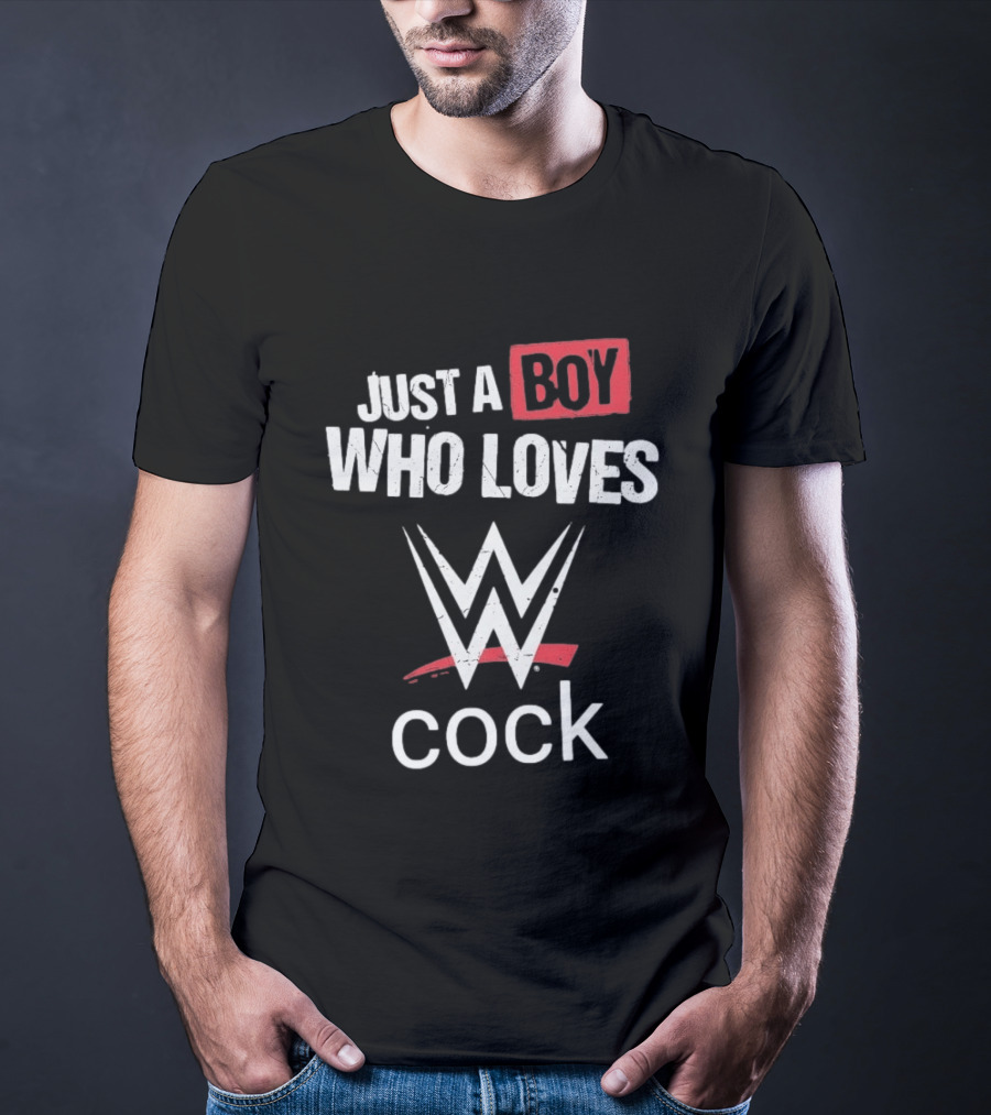 Just A Boy Who Loves WWE Cock T-Shirt