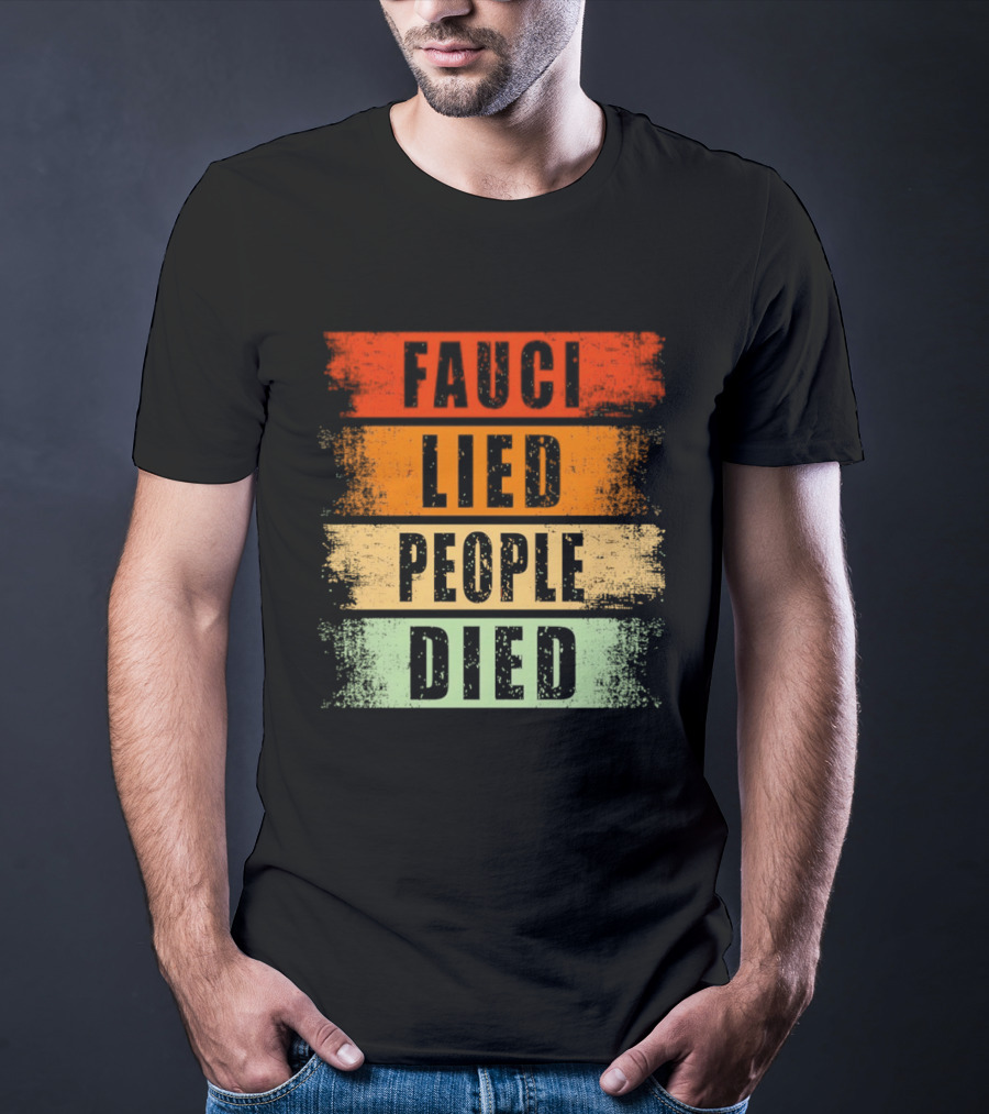 Fauci Lied People Died Vintage Distressed T-Shirt