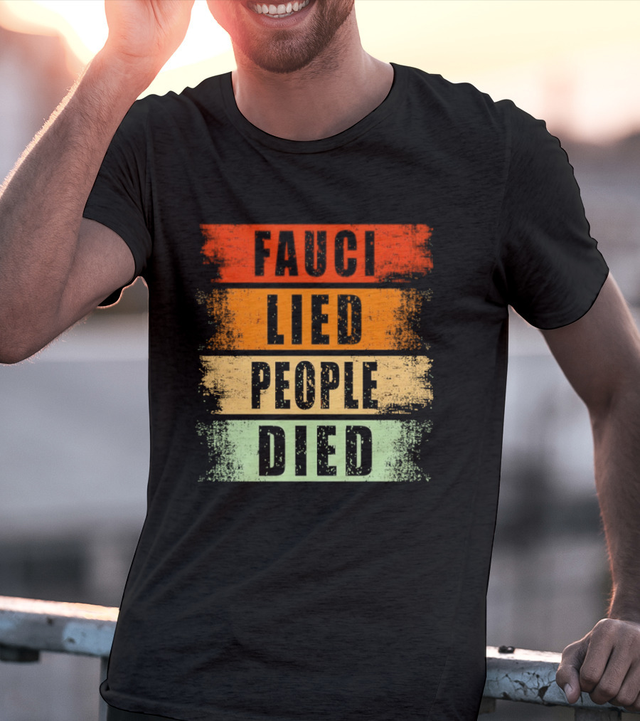 Fauci Lied People Died Vintage Distressed T-Shirt