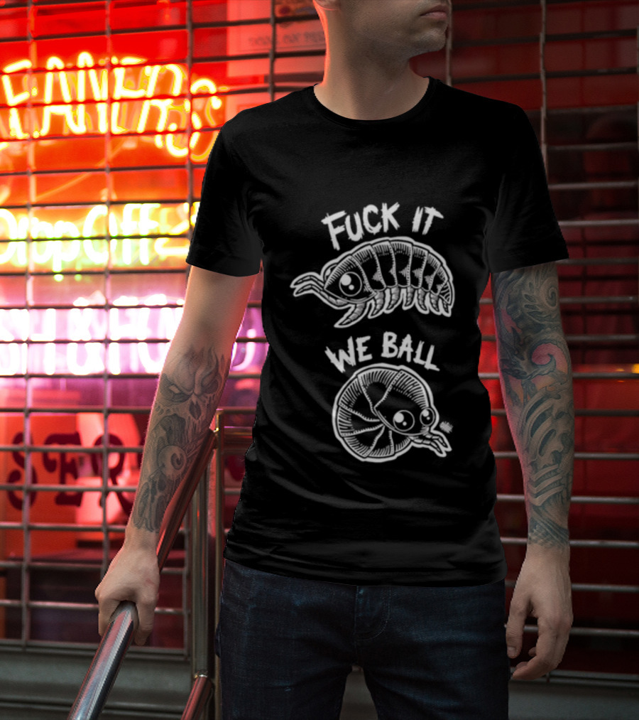 Fuck It We Ball Armadillo And Snake Cartoon T-Shirt