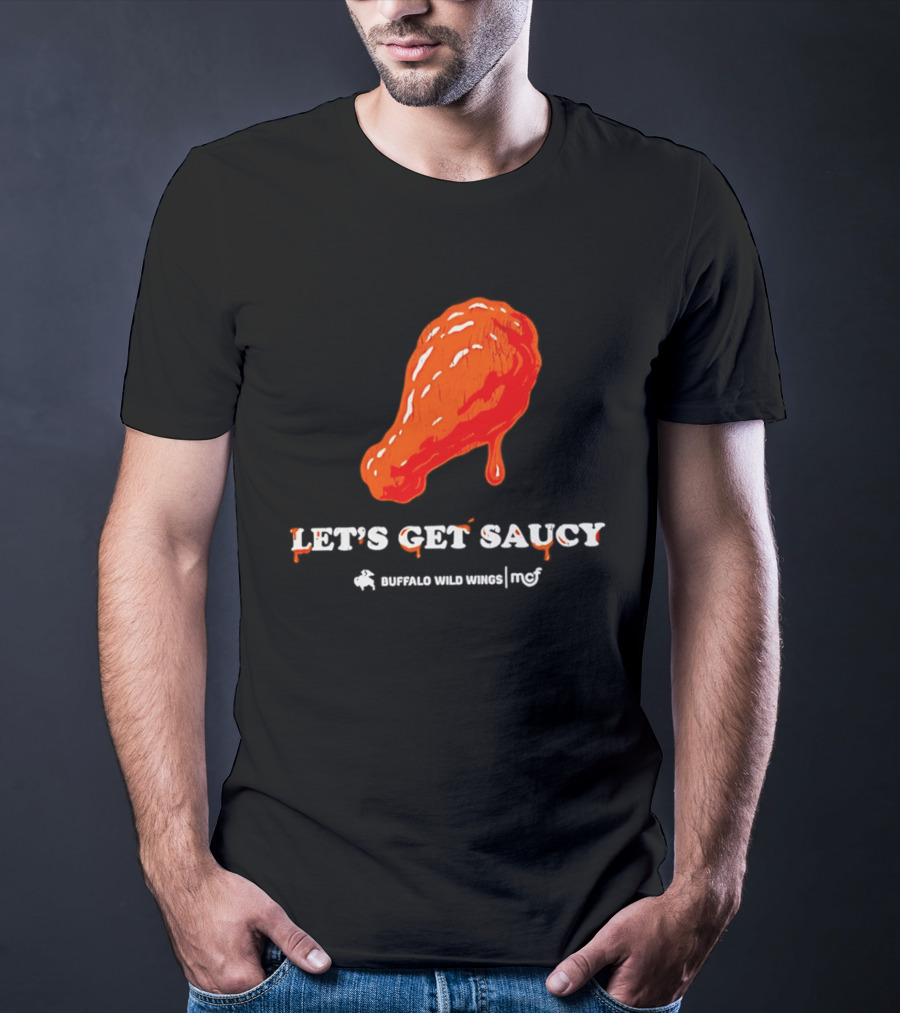 Let's Get Saucy Buffalo Wild Wings NFL Chicken Wing T-Shirt
