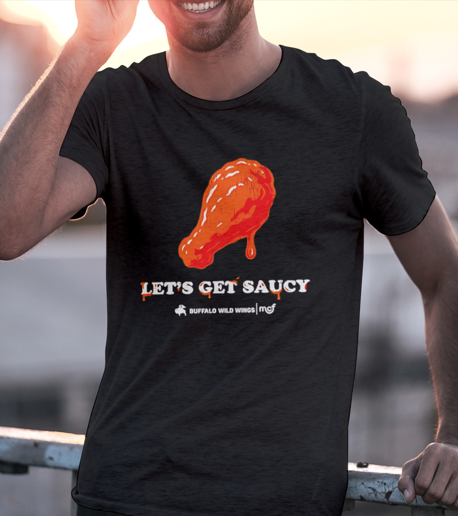 Let's Get Saucy Buffalo Wild Wings NFL Chicken Wing T-Shirt