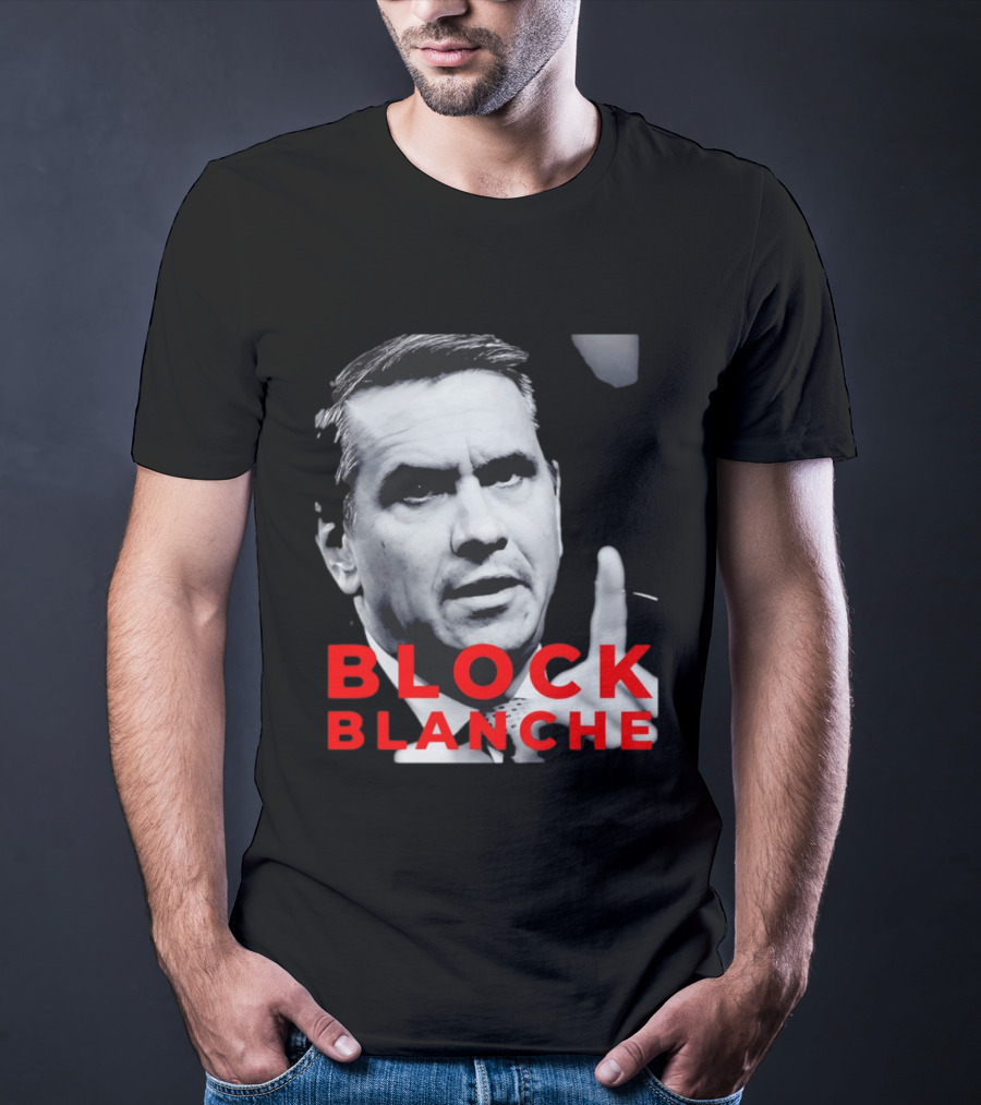 BLOCK BLANCHE Bloc Québécois Yves François Blanchet T-Shirt