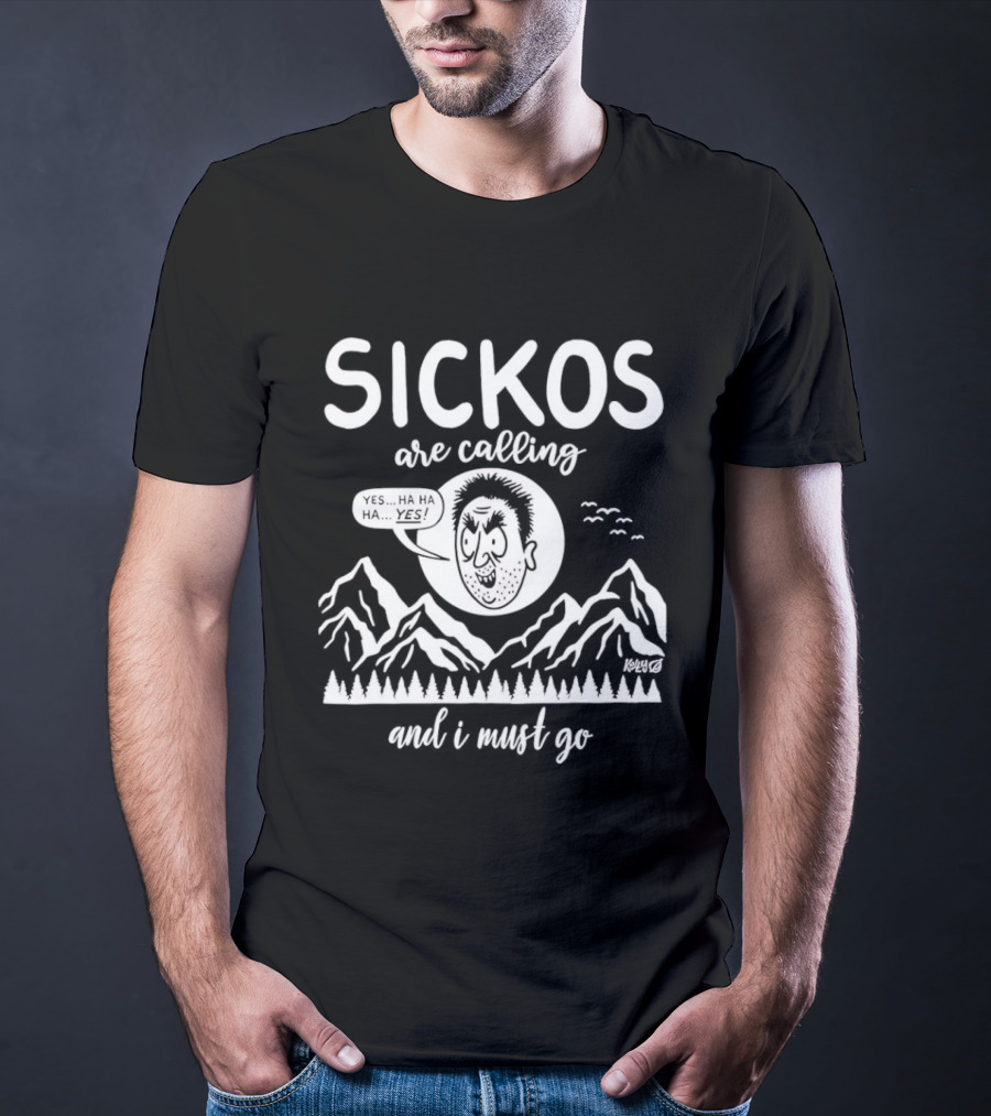 Sickos Are Calling And I Must Go Meme Comic Style Ha Ha Ha Yes T-Shirt