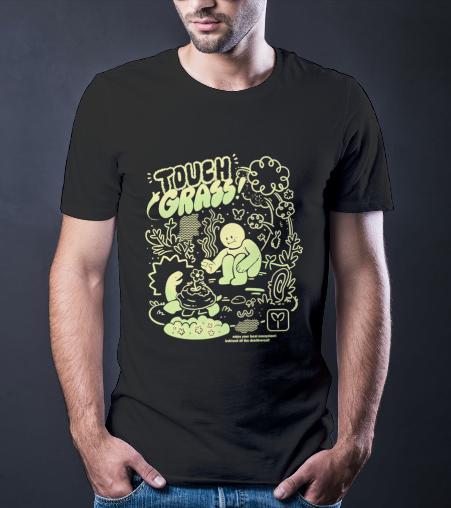 Touch Grass Befriend All The Detritivores Enjoy Your Local Ecosystem T-Shirt