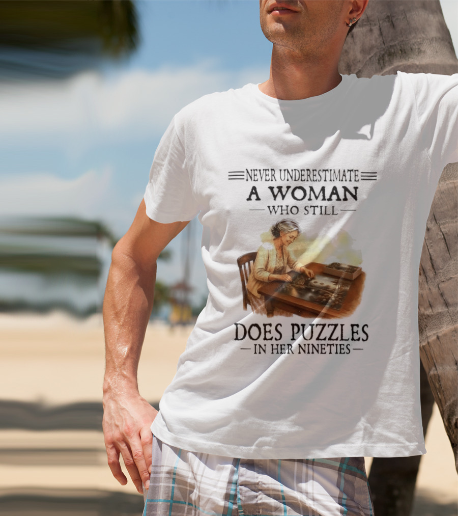 Never Underestimate A Woman Who Does Puzzles In Her Nineties T-Shirt