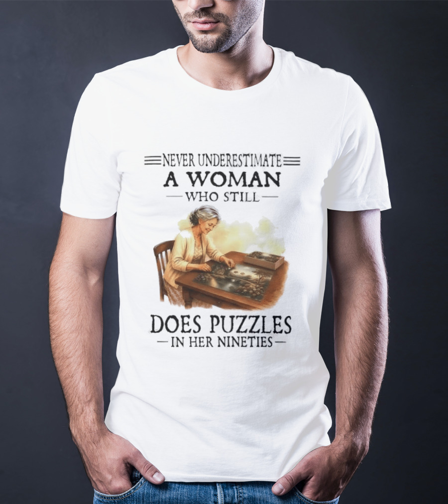 Never Underestimate A Woman Who Does Puzzles In Her Nineties T-Shirt