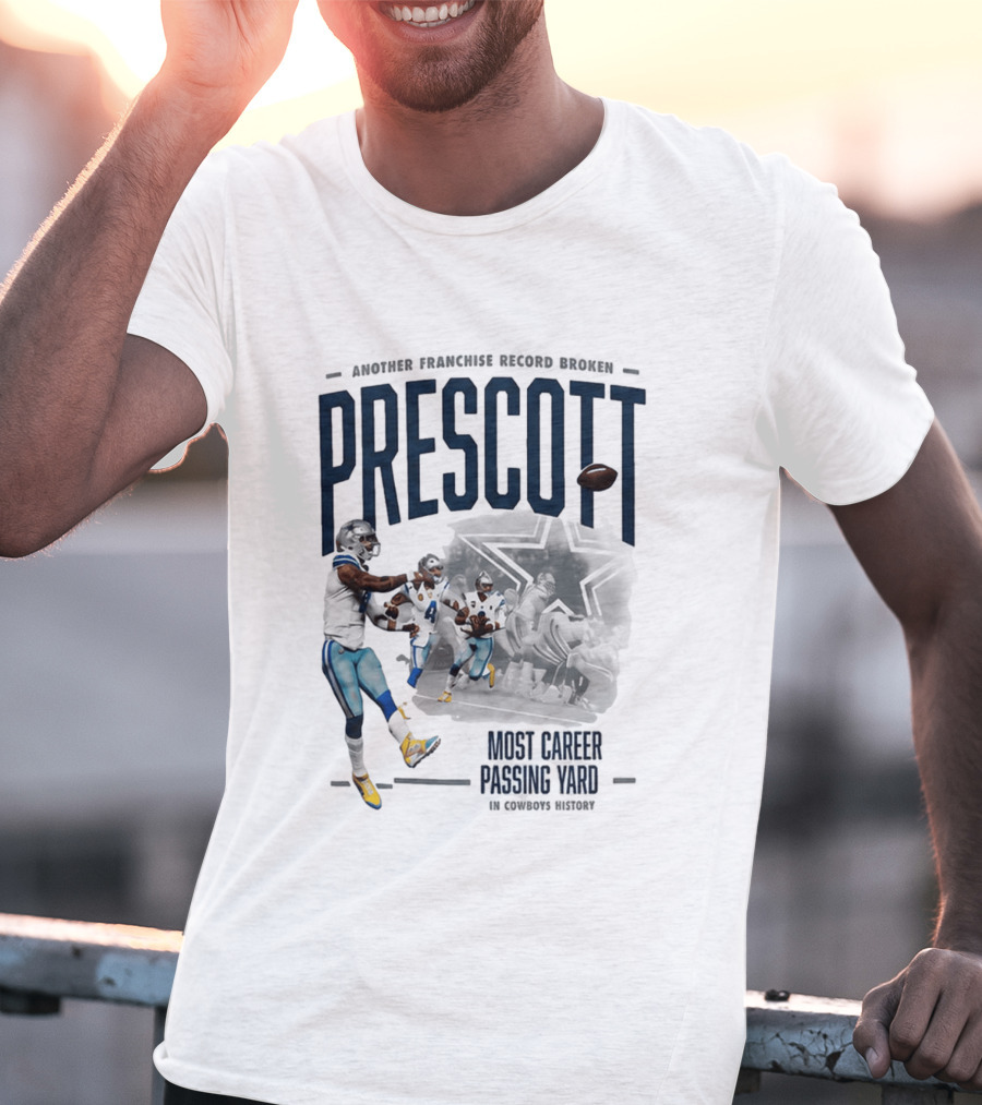 Prescott Another Franchise Record Broken Most Career Passing Yard In Cowboys History T-Shirt