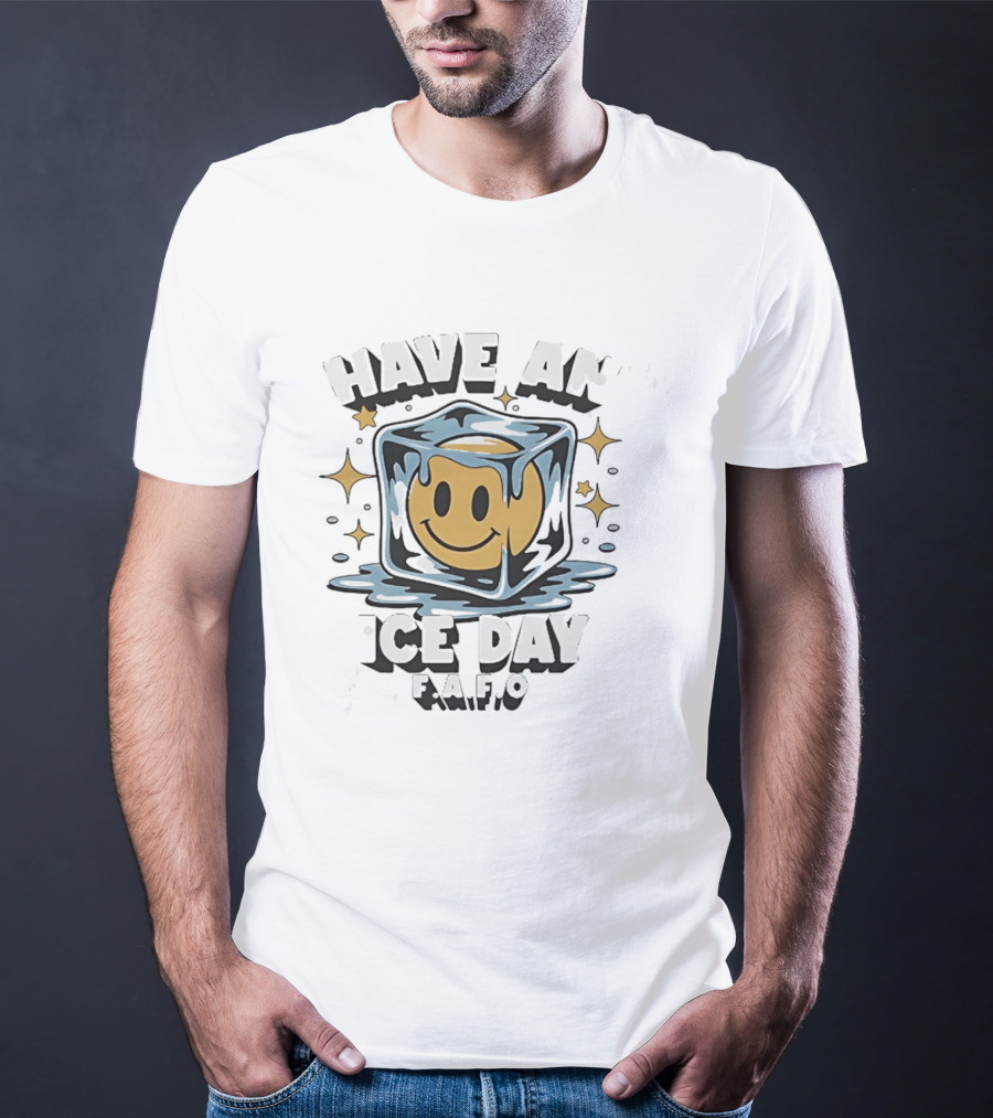 Have An Ice Day Smiley Face FAFO Humor T-Shirt