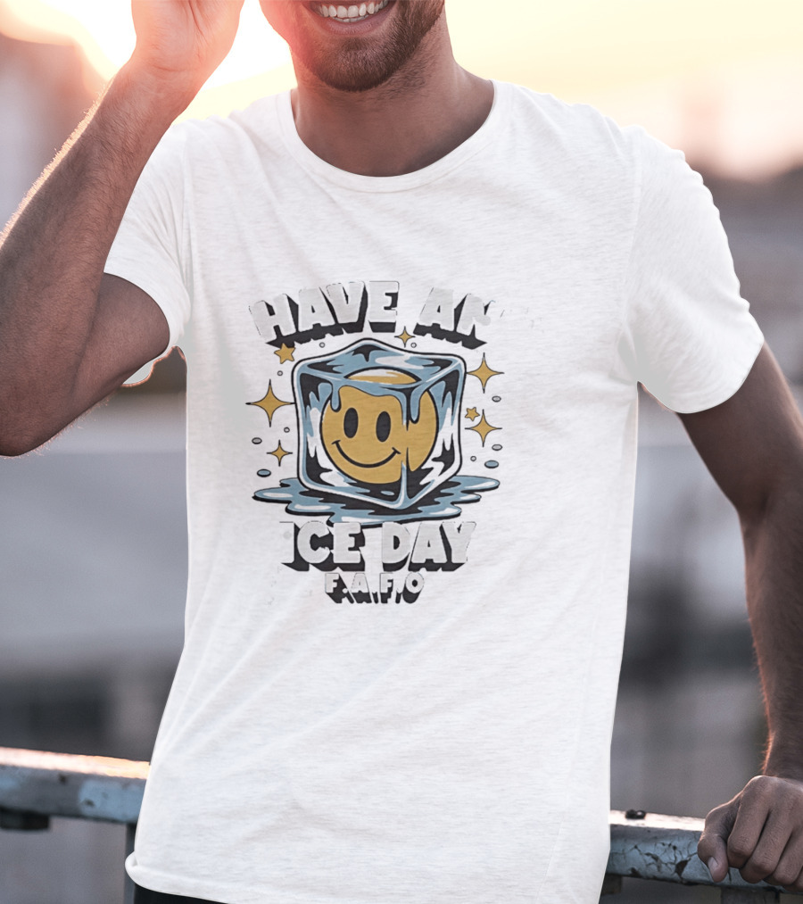 Have An Ice Day Smiley Face FAFO Humor T-Shirt