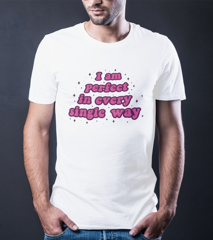 I Am Perfect In Every Single Way Pink Starry T-Shirt