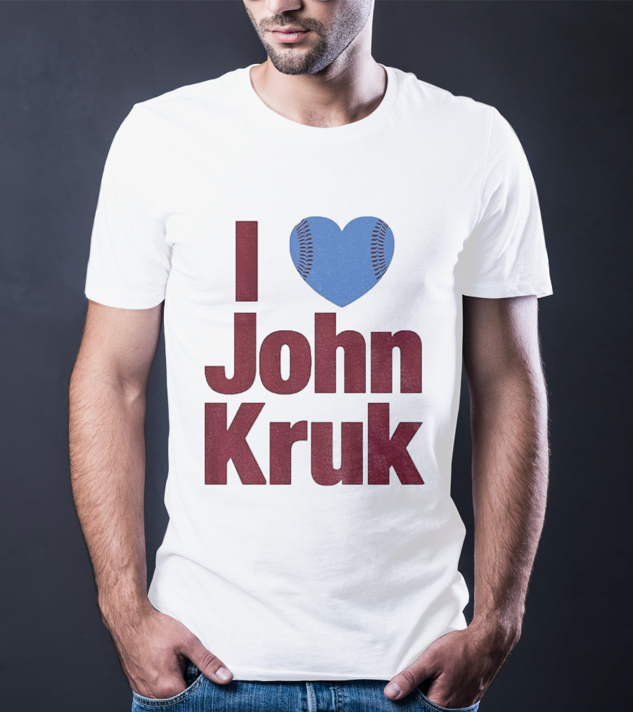 I Heart John Kruk Philadelphia Phillies Baseball MLB 2026 T-Shirt