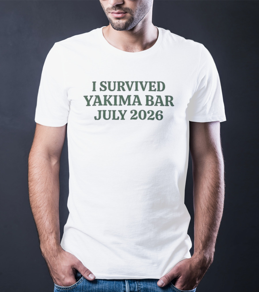 I Survived Yakima Bar July 2026 Event T-Shirt
