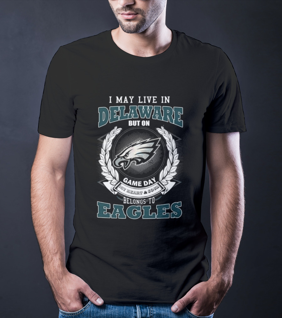 Philadelphia Eagles Game Day Delaware Fan Heart & Soul Loyalty T-Shirt
