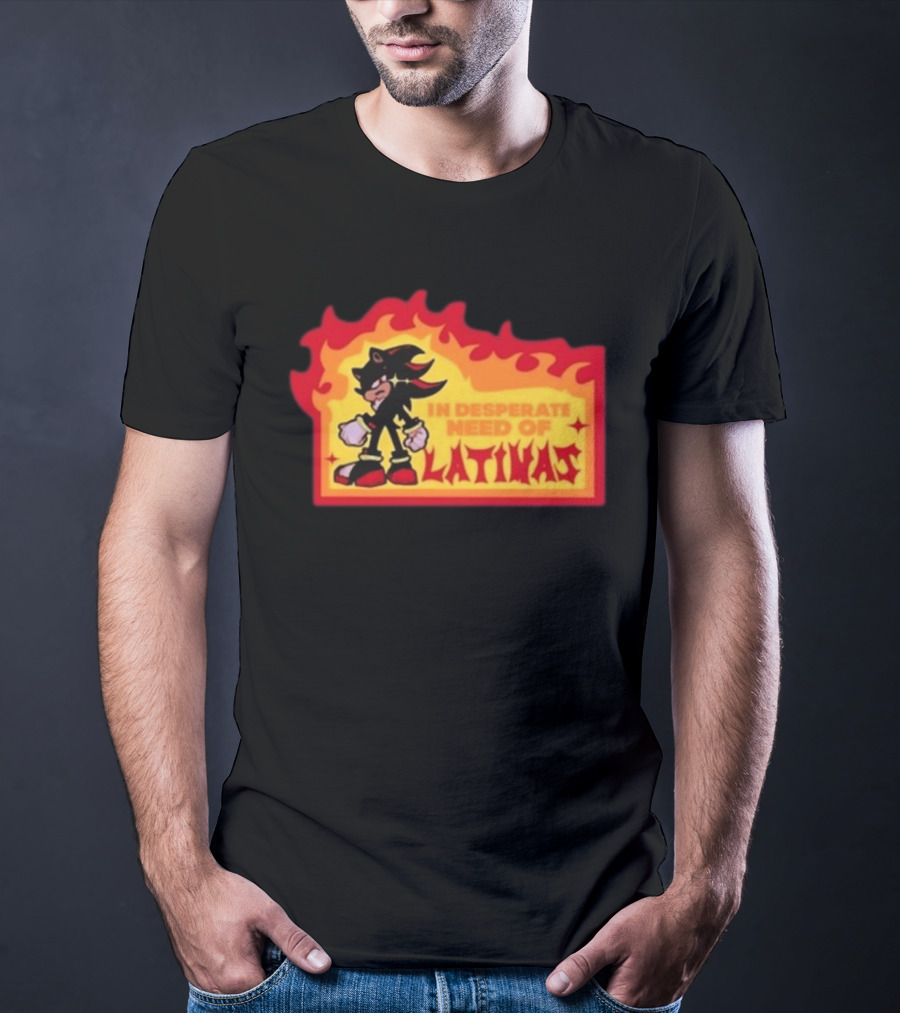 Shadow The Hedgehog In Desperate Need Of Latinas Flame T-Shirt