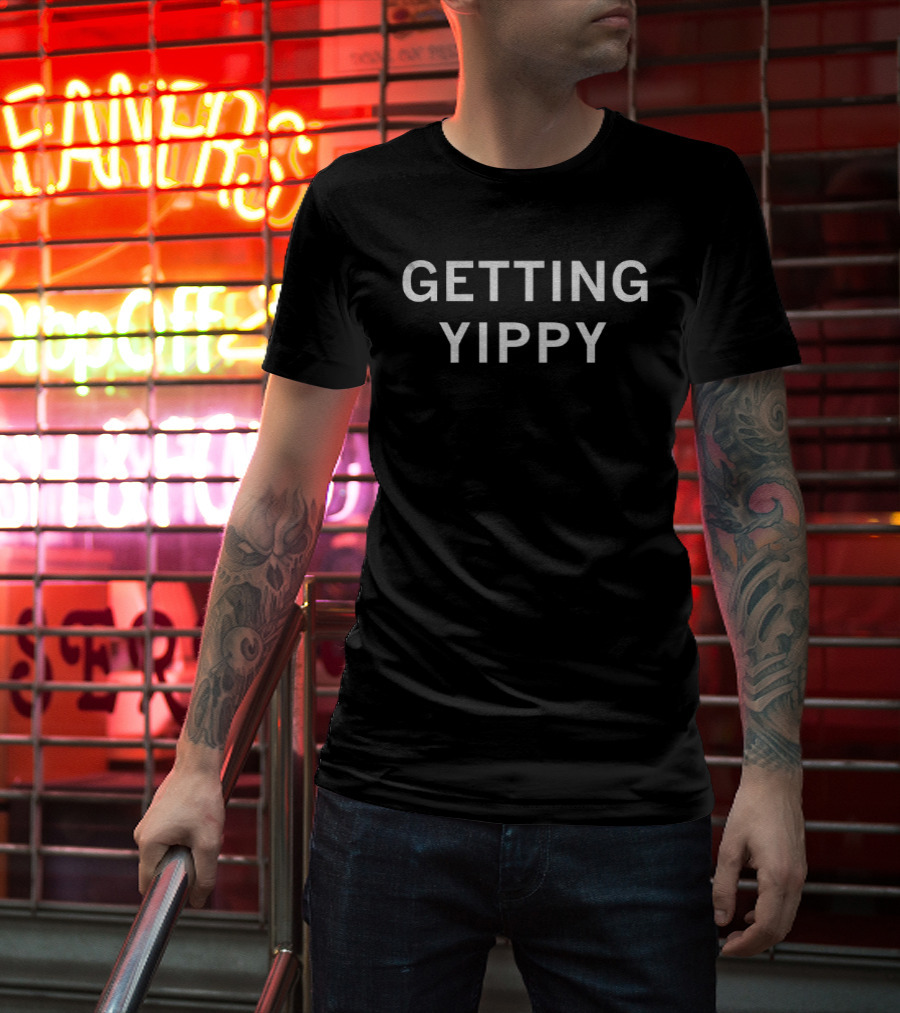 Getting Yippy T-Shirt