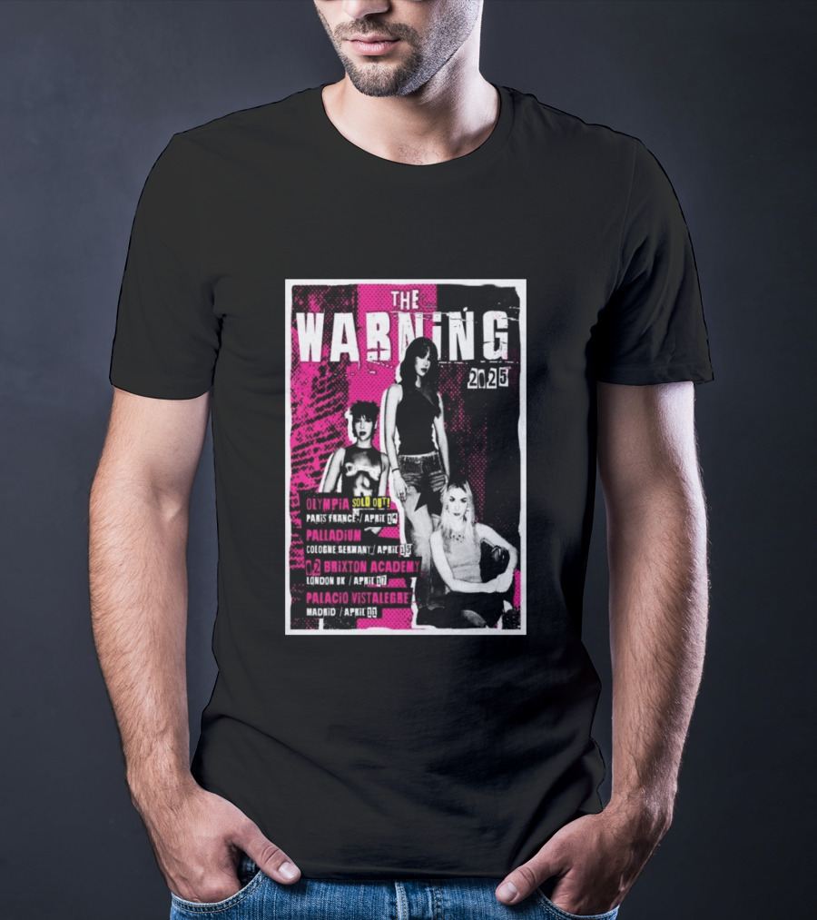 The Warning European Tour 2025 Olympia Palladium O2 Brixton Palacio Vistalegre T-Shirt