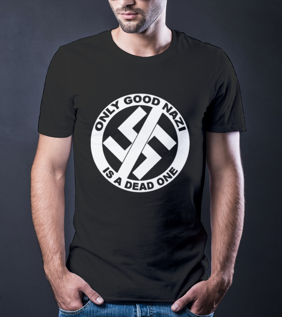 Only Good Nazi Is A Dead One T-Shirt