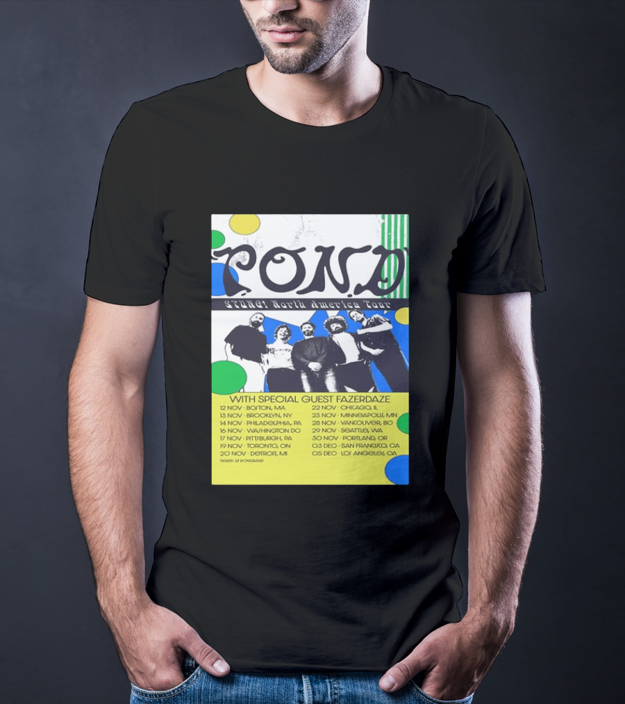 Pond Band Stunga North America Tour 2024 With Special Guest Fazerdaze T-Shirt