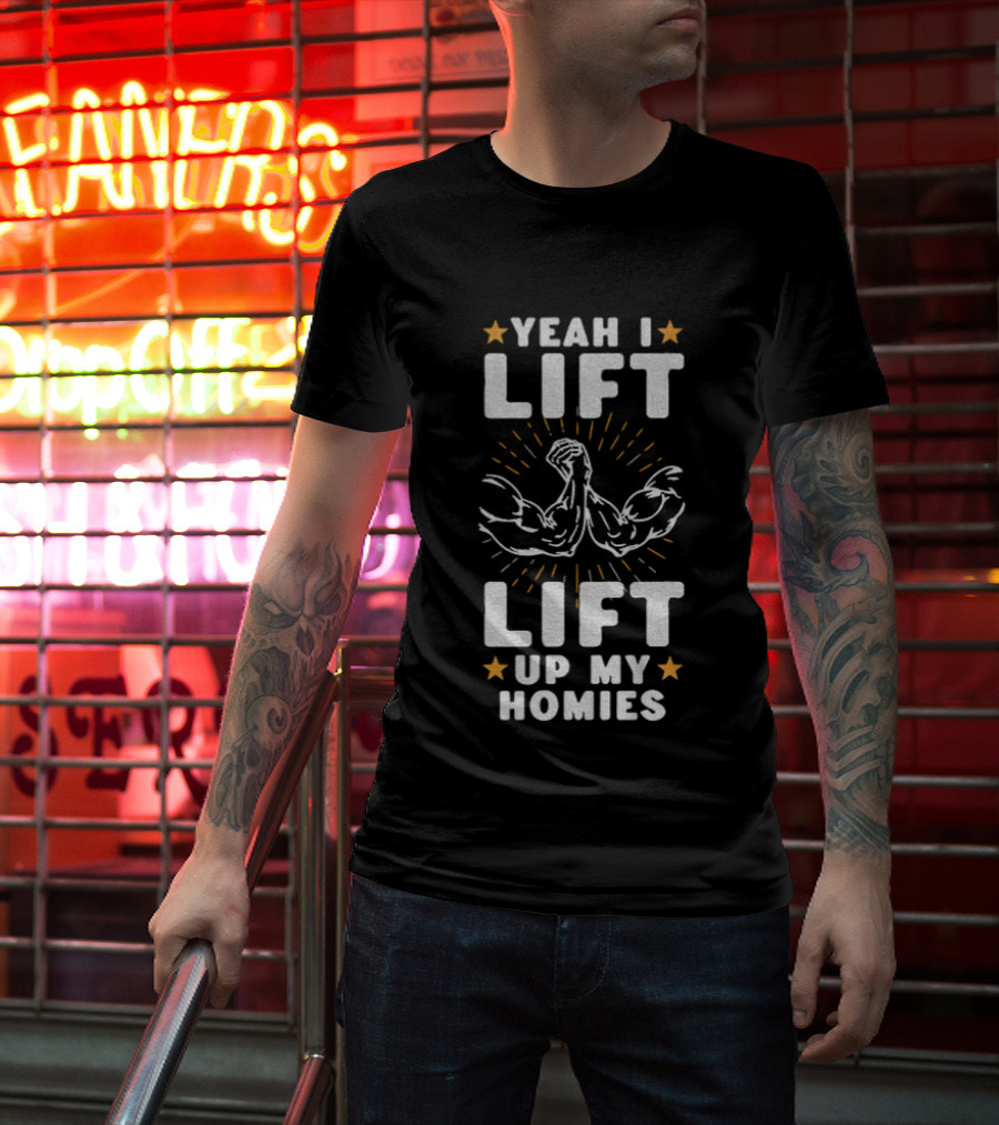 Yeah I Lift Lift Up My Homies Muscular Arms Stars T-Shirt