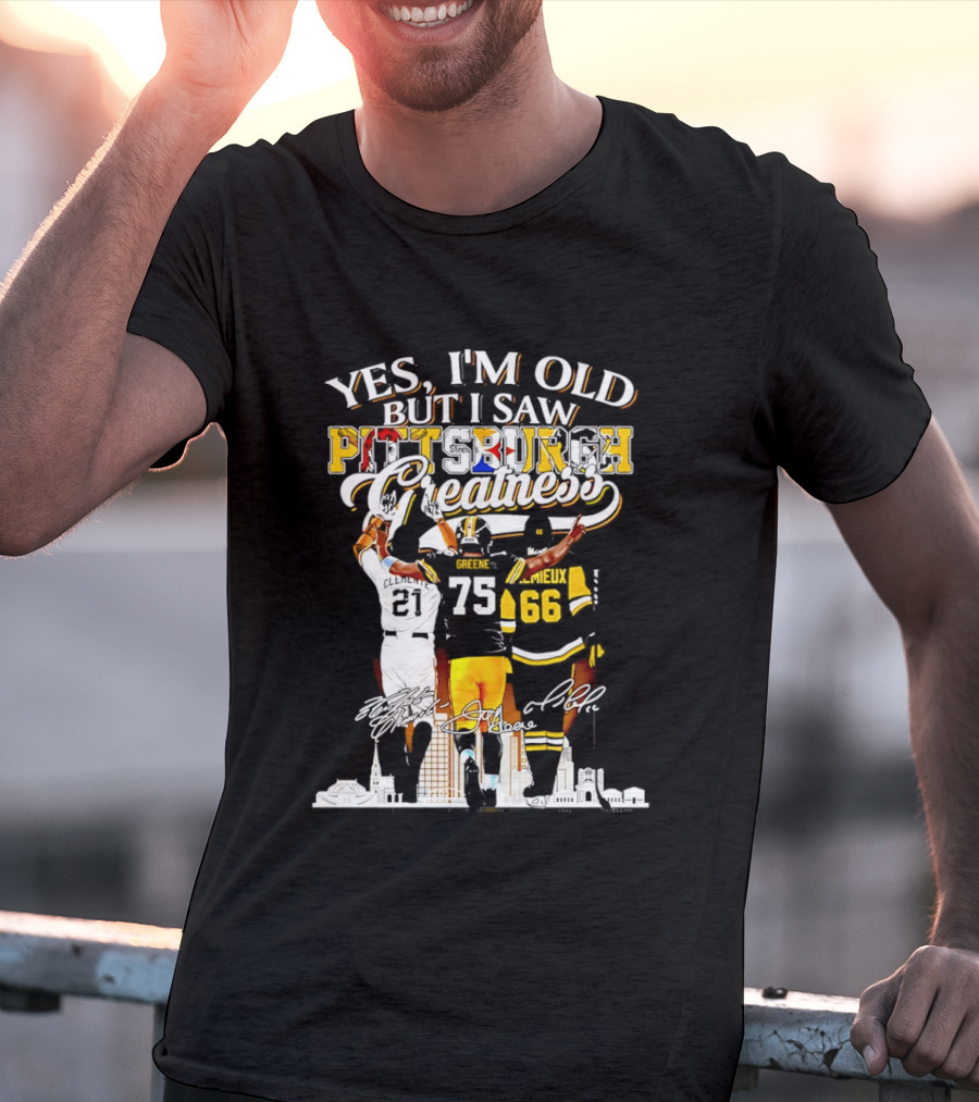 Yes I'm Old But I Saw Pittsburgh Steelers Greatness Signatures T-Shirt