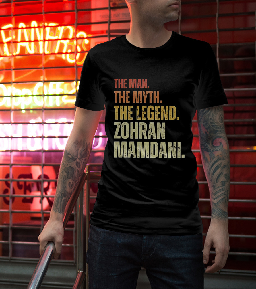 The Man The Myth The Legend Zohran Mamdani Political T-Shirt