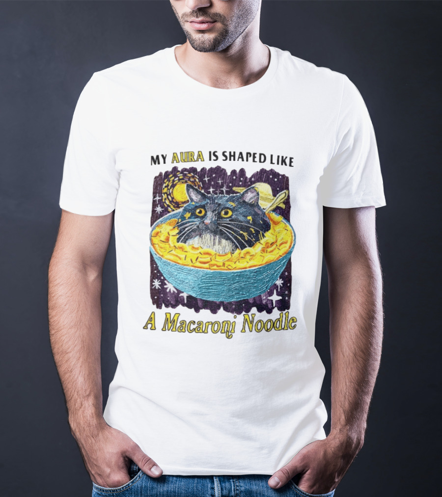 My Aura Is Shaped Like A Macaroni Noodle Cat In Bowl T-Shirt