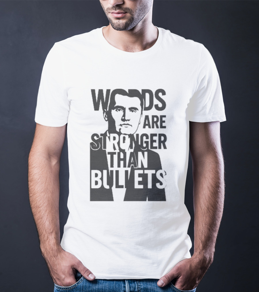 Charlie Kirk Words Are Stronger Than Bullets T-Shirt