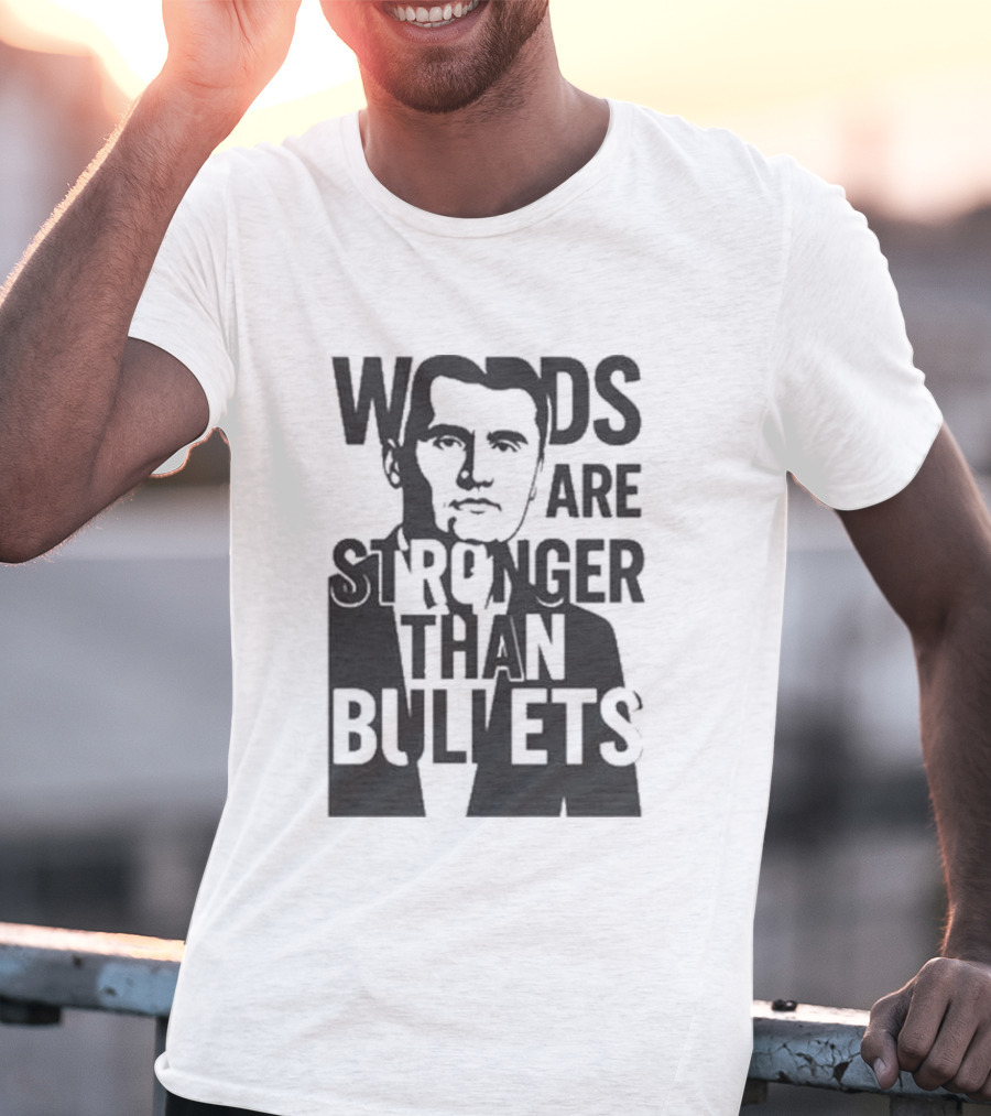 Charlie Kirk Words Are Stronger Than Bullets T-Shirt