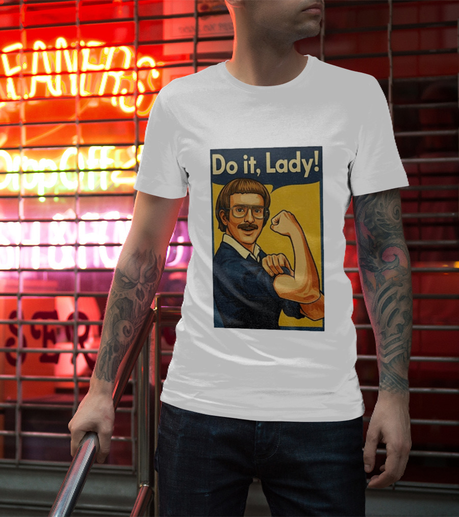 Do It Lady Meme Feminist Empowerment Rosie The Riveter T-Shirt