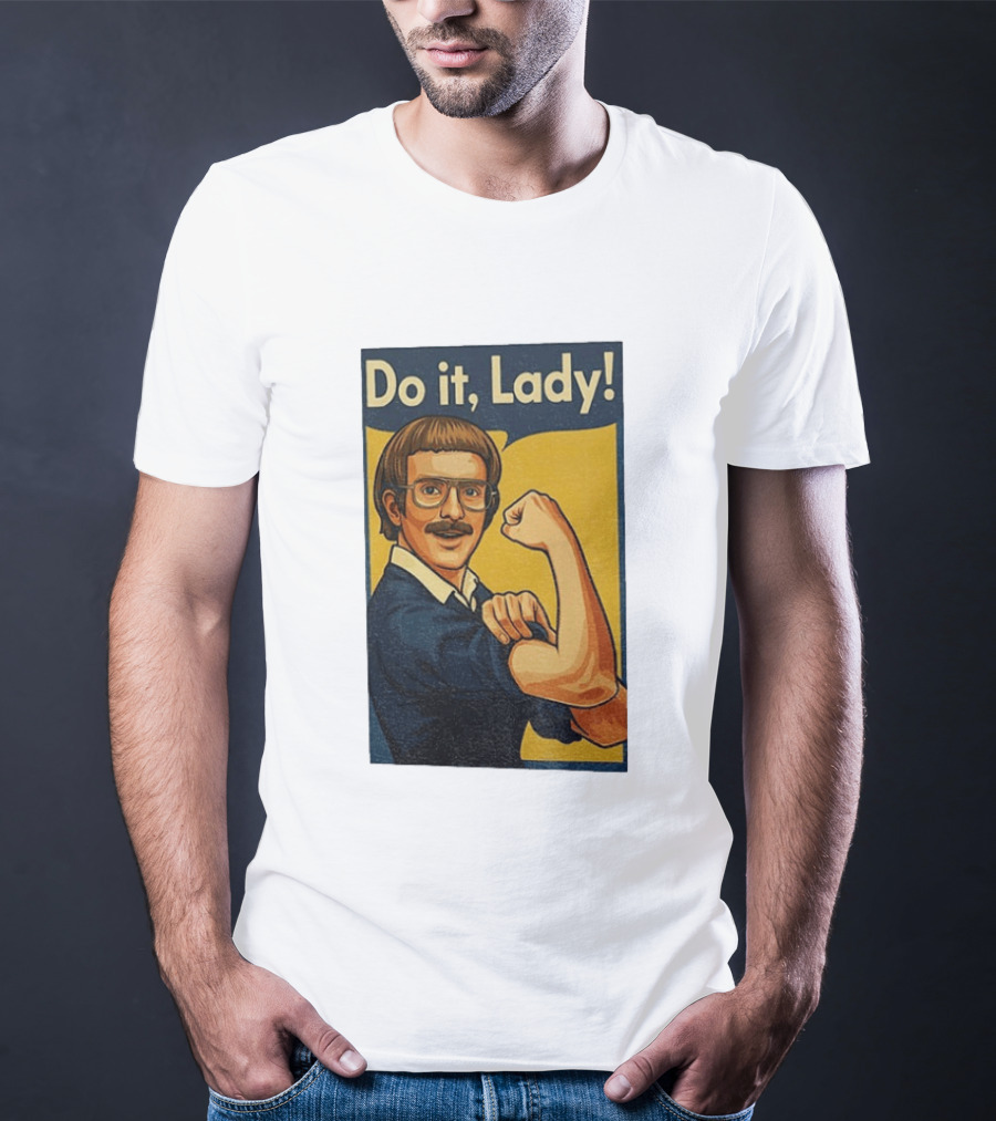 Do It Lady Meme Feminist Empowerment Rosie The Riveter T-Shirt
