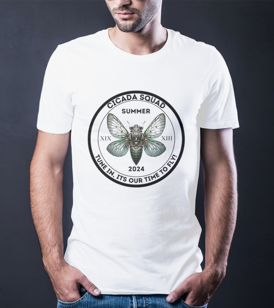 Cicada Squad Summer 2024 Tune In Its Our Time To Fly XIX XIII T-Shirt