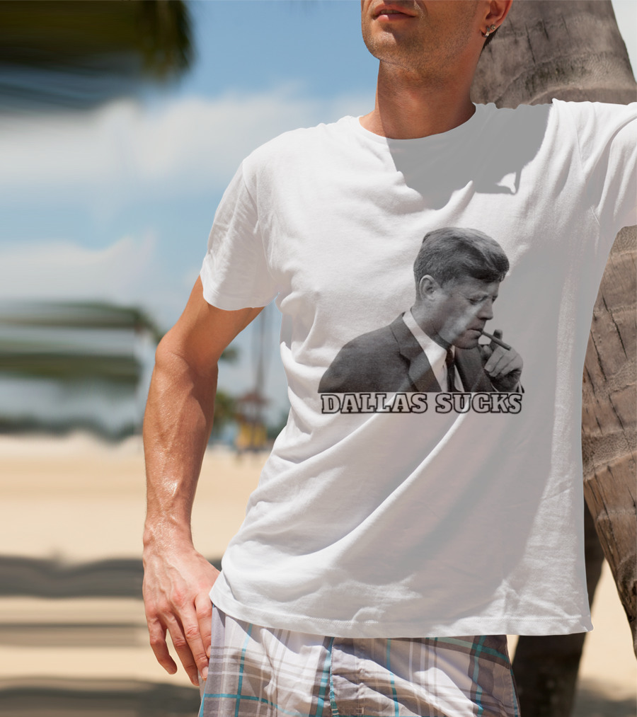 Dallas Sucks JFK Smoking Cigar Anti Cowboys T-Shirt