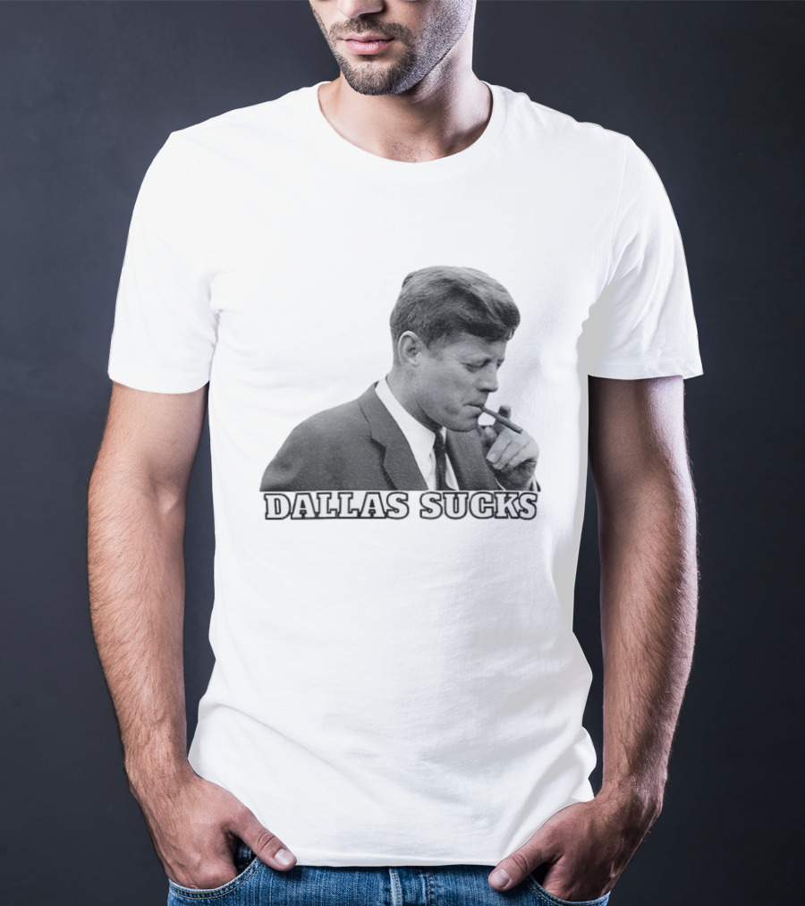 Dallas Sucks JFK Smoking Cigar Anti Cowboys T-Shirt