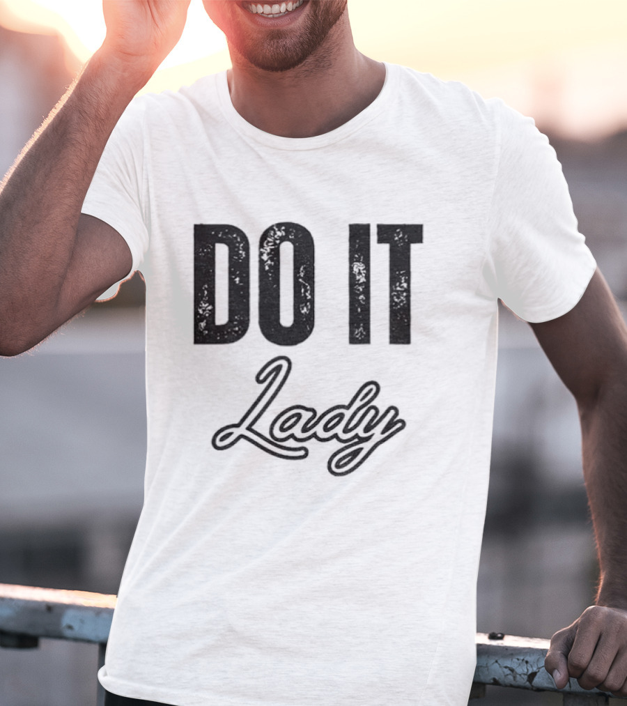 Do It Lady Humorous TikTok Chit Lady Phrase T-Shirt