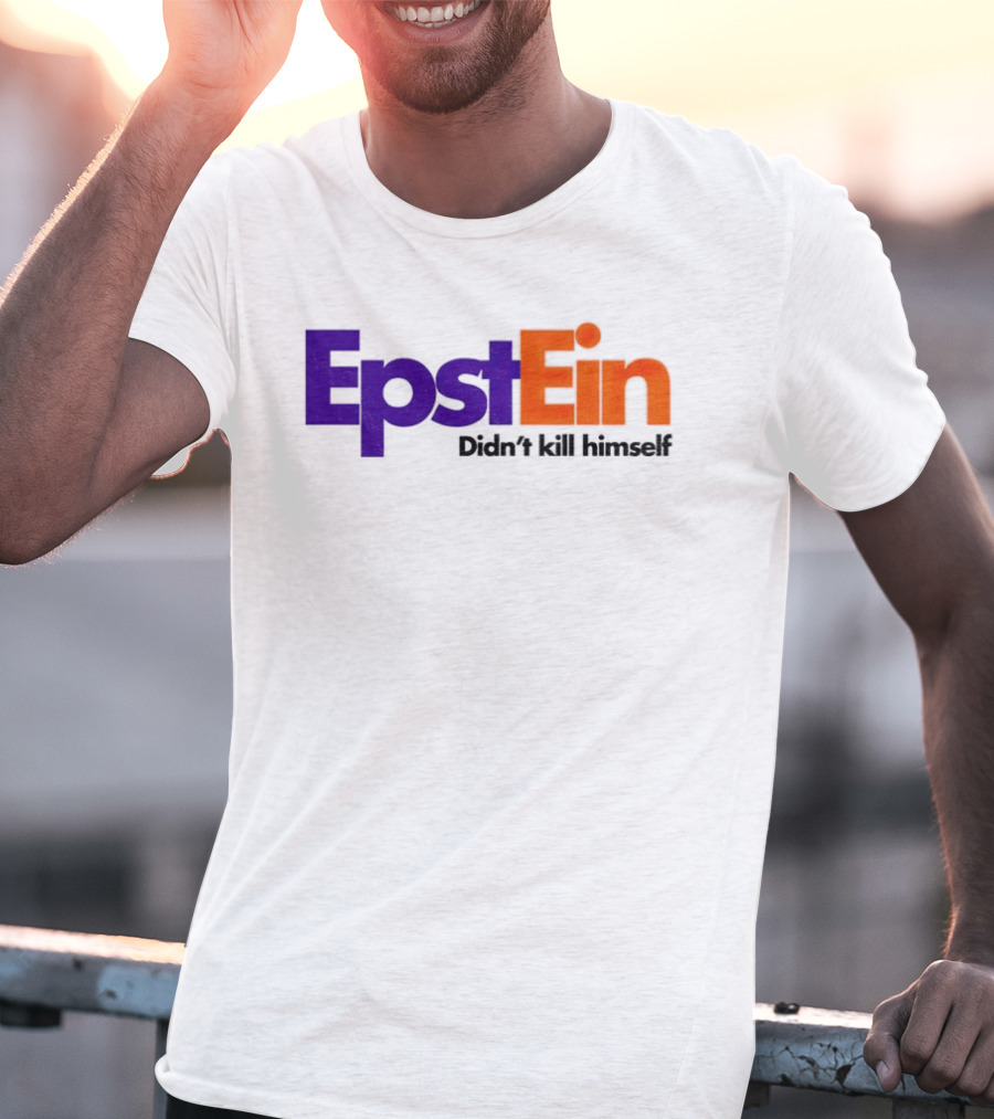 Epstein Didn't Kill Himself FedEx T-Shirt