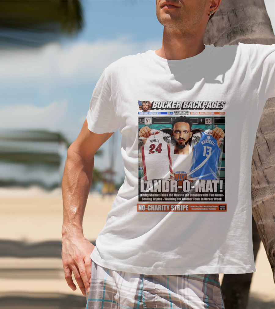 Landr O Mat Landry Shamet New York Knicks Powell 24 Marshall 13 Bocker Backpages T-Shirt