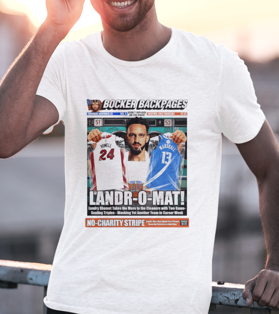 Landr O Mat Landry Shamet New York Knicks Powell 24 Marshall 13 Bocker Backpages T-Shirt