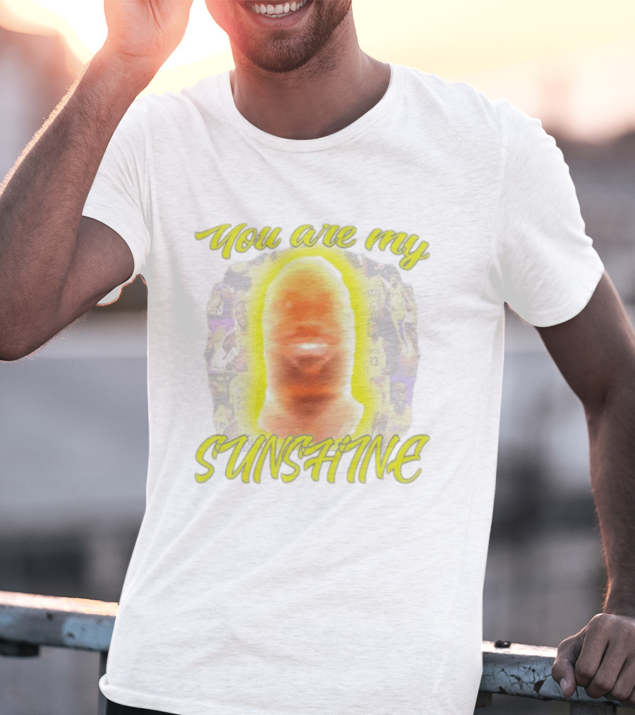 You Are My Sunshine Lebron James Lakers Basketball Lebonbon T-Shirt