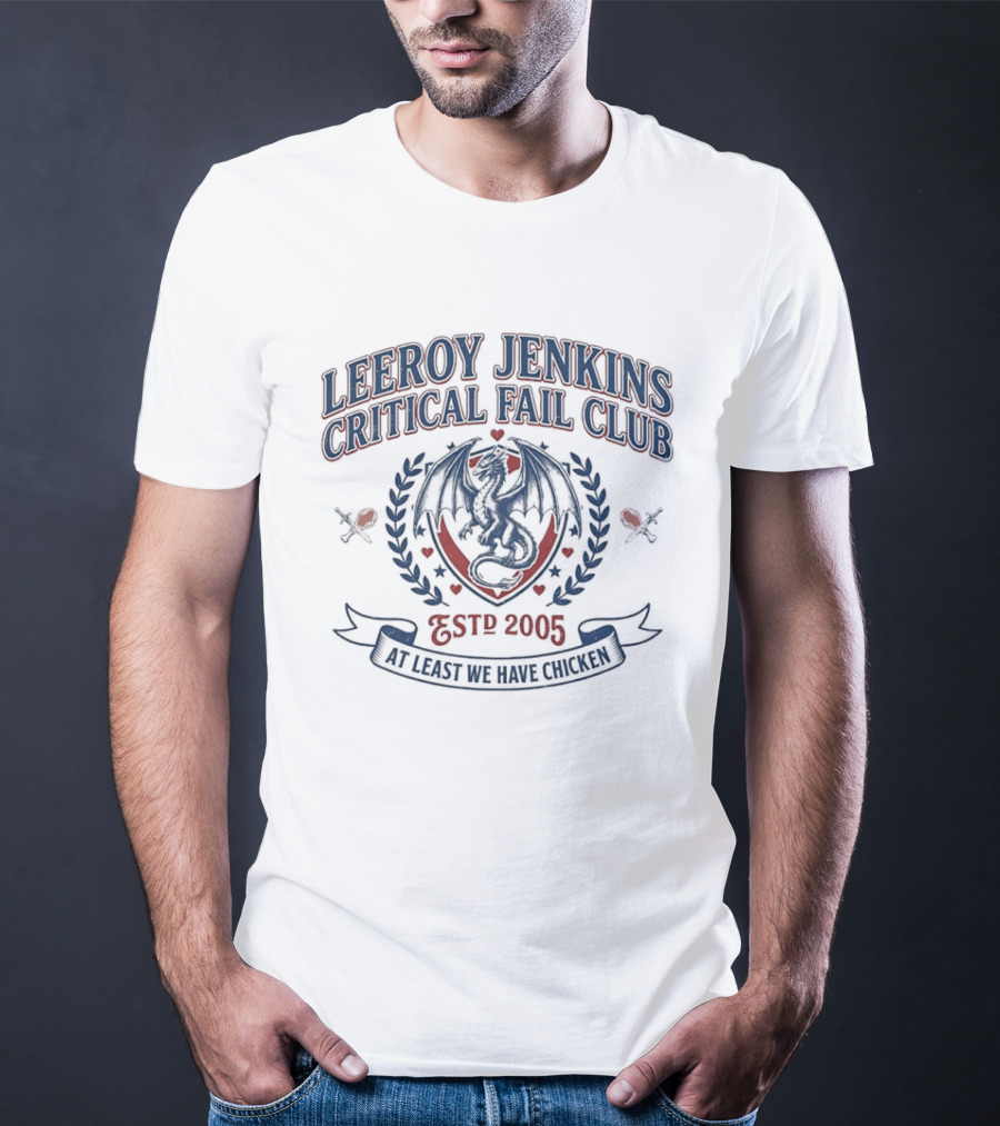 Leeroy Jenkins Critical Fail Club Crest Est 2005 At Least We Have Chicken T-Shirt