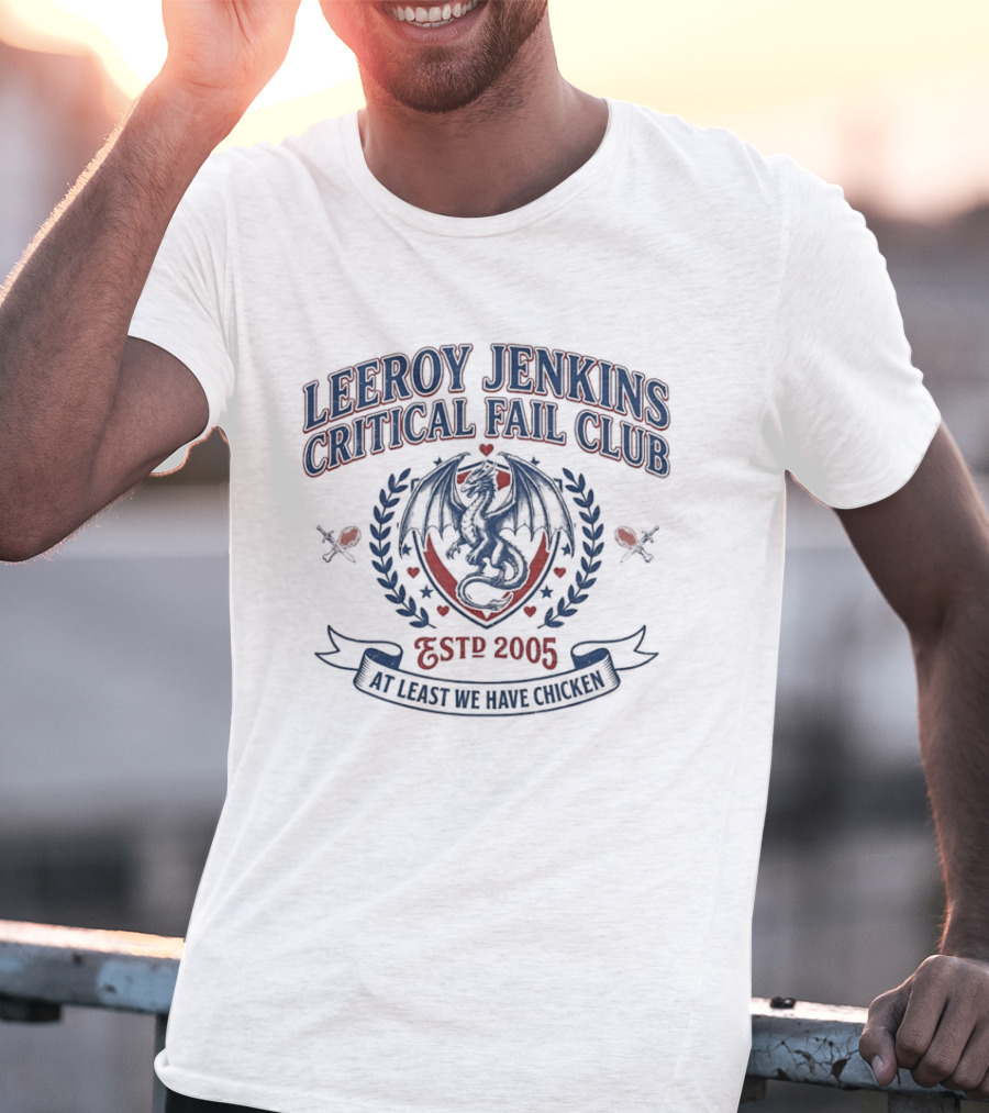 Leeroy Jenkins Critical Fail Club Crest Est 2005 At Least We Have Chicken T-Shirt