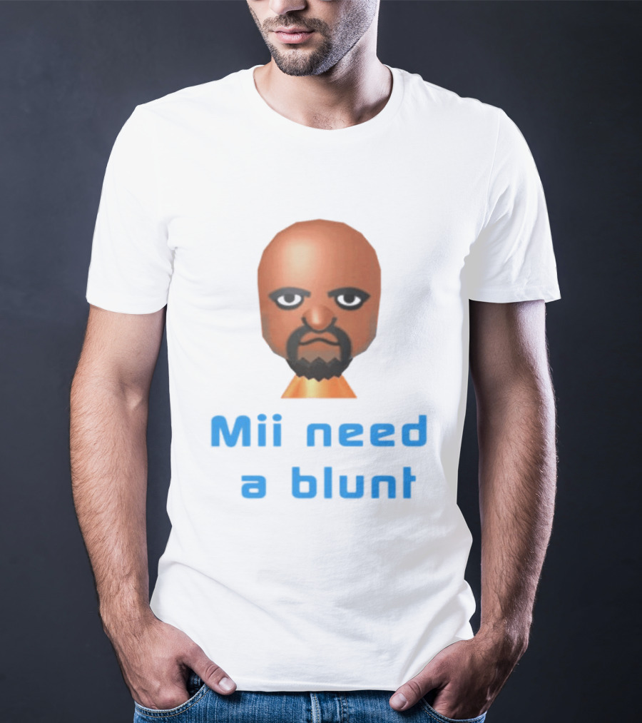 Mii Need A Blunt Funny Gaming Meme T-Shirt