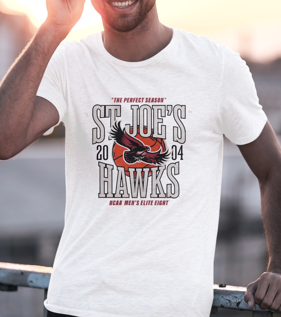 St Joe's Hawks 2004 NCAA Men's Elite Eight Basketball Perfect Season T-Shirt